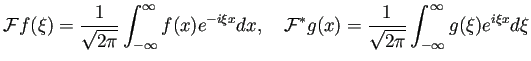 $\displaystyle {\cal F}f(\xi)=\frac{1}{\sqrt{2\pi}}\int_{-\infty}^\infty
f(x)e^...
...F}^\ast g(x)=\frac{1}{\sqrt{2\pi}}\int_{-\infty}^\infty
g(\xi)e^{i\xi x}\D\xi
$