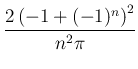 $\dfrac{2\left(-1+(-1)^n\right)^2}{n^2\pi}$