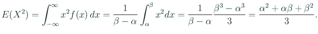 $\displaystyle E(X^2)=\int_{-\infty}^\infty x^2 f(x) \Dx
=\frac{1}{\beta-\alph...
...-\alpha}
\frac{\beta^3-\alpha^3}{3}
=\frac{\alpha^2+\alpha\beta+\beta^2}{3}.
$