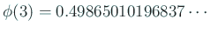 $ \phi(3)=0.49865010196837\cdots$