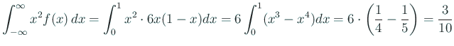 $\displaystyle \int_{-\infty}^\infty x^2f(x) \Dx=\int_0^1x^2\cdot 6x(1-x)\Dx
= 6\int_0^1(x^3-x^4)\Dx=6\cdot\left(\frac{1}{4}-\frac{1}{5}\right)
=\frac{3}{10}
$