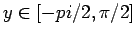 $ y\in[-pi/2,\pi/2]$