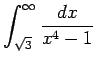 $ \dsp\int_{\sqrt{3}}^\infty\frac{\D x}{x^4-1}$