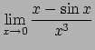 $ \dsp\lim_{x\to 0}\frac{x-\sin x}{x^3}$