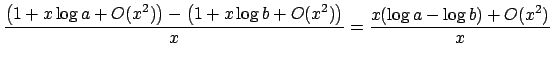 $\displaystyle \frac{\left(1+x\log a+O(x^2)\right)
-\left(1+x\log b+O(x^2)\right)}{x}
=\frac{x(\log a-\log b)+O(x^2)}{x}$