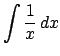 $\displaystyle \int\frac{1}{x}\,\D x$