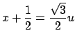 $ x+\dfrac{1}{2}=\dfrac{\sqrt{3}}{2}u$