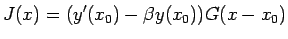 $\displaystyle J(x)=(y'(x_0)-\beta y(x_0))G(x-x_0)
$