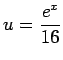 $ u=\dfrac{e^x}{16}$