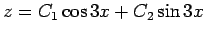 $ z=C_1 \cos 3x+C_2\sin 3x$