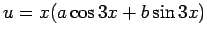 $ u=x(a\cos 3x+b\sin 3x)$