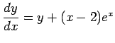 $ \dfrac{\D y}{\D x}=y+(x-2)e^x$