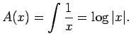 $\displaystyle A(x)=\int \frac{1}{x}=\log\vert x\vert.
$