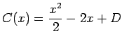 $ C(x)=\dfrac{x^2}{2}-2x+D$