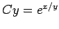 $ Cy=e^{x/y}$