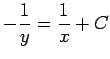 $ -\dfrac{1}{y}=\dfrac{1}{x}+C$