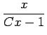 $ \dfrac{x}{Cx-1}$