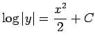 $ \log\vert y\vert=\dfrac{x^2}{2}+C$