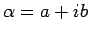 $ \alpha=a+ib$