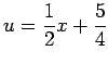 $ u=\dfrac{1}{2}x+\dfrac{5}{4}$