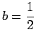 $ b=\dfrac{1}{2}$