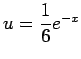 $ u=\dfrac{1}{6}e^{-x}$