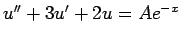 $ u''+3u'+2u=A e^{-x}$