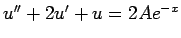 $ u''+2u'+u=2A e^{-x}$