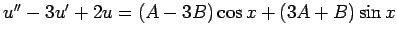 $ u''-3u'+2u=(A-3B)\cos x+(3A+B)\sin x$