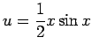 $ u=\dfrac{1}{2}x\sin x$