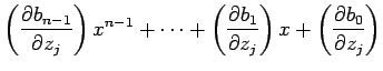 $\displaystyle \left(\frac{\rd b_{n-1}}{\rd z_j}\right)x^{n-1}
+\cdots+\left(\frac{\rd b_1}{\rd z_j}\right)x
+\left(\frac{\rd b_0}{\rd z_j}\right)$