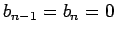 $ b_{n-1}=b_n=0$