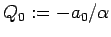 $ Q_{0}:= -a_0/\alpha$