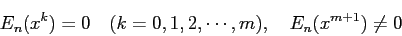 \begin{displaymath}
E_n(x^k)=0\quad\mbox{($k=0,1,2,\cdots,m$)},\quad
E_n(x^{m+1})\ne 0
\end{displaymath}