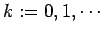 $k:=0,1,\cdots$