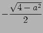 $ -\dfrac{\sqrt{4-a^2}}2$