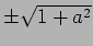 $ \pm\sqrt{1+a^2}$