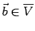 $ \vec b\in\overline V$