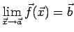 $ \dsp
\lim_{\vec x\to\vec a}\vec f(\vec x)=\vec b$