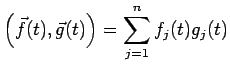 $\displaystyle \left(\vec f(t),\vec g(t)\right)=\sum_{j=1}^n f_j(t)g_j(t)
$