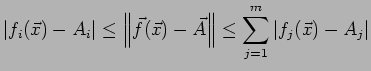 $ \left\vert f_i(\vec x)-A_i\right\vert\le\left\Vert\vec f(\vec x)-\vec A\right\Vert
\le \dsp\sum_{j=1}^m\left\vert f_j(\vec x)-A_j\right\vert$