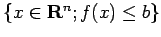 $ \left\{x\in\R^n; f(x)\le b\right\}$