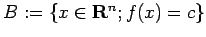 $ B:=\{x\in\R^n; f(x)=c\}$