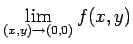 $ \dsp\lim_{(x,y)\to(0,0)}f(x,y)$