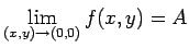 $ \dsp\lim_{(x,y)\to (0,0)}f(x,y)=A$