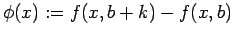 $ \phi(x):=f(x,b+k)-f(x,b)$