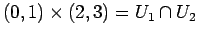 $ (0,1)\times(2,3)=U_1\cap U_2$