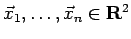 $ \vec x_1,\dots,\vec x_n\in\R^2$