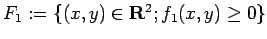 $ F_1:=\{(x,y)\in\R^2; f_1(x,y)\ge 0\}$