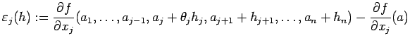 $\displaystyle \eps_j(h):=\frac{\rd f}{\rd x_j}
(a_1,\dots,a_{j-1},a_j+\theta_jh_j,a_{j+1}+h_{j+1},\dots,a_n+h_n)
-\frac{\rd f}{\rd x_j}(a)$